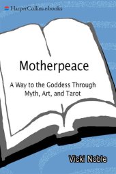 book Motherpeace: A Way to the Goddess Through Myth, Art, and Tarot