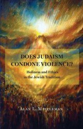 book Does Judaism Condone Violence?: Holiness and Ethics in the Jewish Tradition