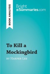 book To Kill a Mockingbird by Harper Lee (Book Analysis): Detailed Summary, Analysis and Reading Guide