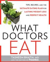 book What Doctors Eat: Tips, recipes, and the ultimate eating plan for lasting weight loss and perfect health