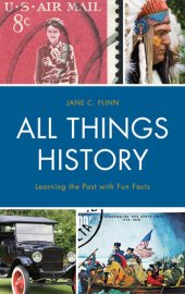 book All Things History: Learning the Past with Fun Facts