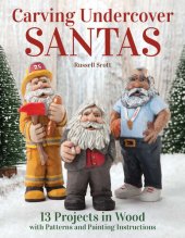 book Carving Undercover Santas: 12 Projects in Wood with Patterns and Painting Instructions