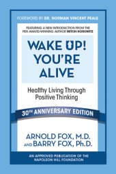 book Wake Up! You're Alive: Healthy Living Through Positive Thinking: Healthy Living Through Positive Thinking