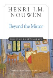 book Beyond the Mirror: Reflections on Life and Death