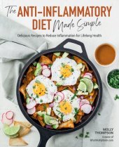 book The Anti-Inflammatory Diet Made Simple: Delicious Recipes to Reduce Inflammation for Lifelong Health