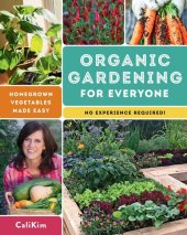 book Organic Gardening for Everyone: Homegrown Vegetables Made Easy--No Experience Required!