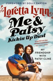 book Me & Patsy Kickin' Up Dust: My Friendship with Patsy Cline