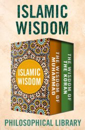 book Islamic Wisdom: The Wisdom of Muhammad and The Wisdom of the Koran