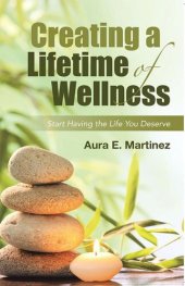 book Creating a Lifetime of Wellness: Start Having the Life You Deserve