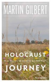 book Holocaust Journey: Travelling in Search of the Past