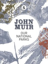 book Our National Parks: A campaign for the preservation of wilderness