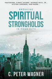 book Breaking Spiritual Strongholds in Your City