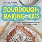 book Sourdough Baking with Kids: The Science Behind Baking Bread Loaves with Your Entire Family