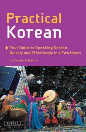 book Practical Korean: Your Guide to Speaking Korean Quickly and Effortlessly in a Few Hours