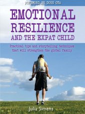 book Emotional Resilience and the Expat Child: Practical Storytelling Techniques That Will Strengthen the Global Family