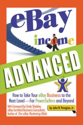 book eBay Income Advanced: How to Take Your eBay Business to the Next Level - For PowerSellers and Beyond