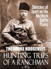 book Hunting Trips of a Ranchman: Sketches of Sport on the Northern Cattle Plains