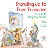 book Standing Up to Peer Pressure: A Guide to Being True to You