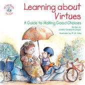 book Learning about Virtues: A Guide to Making Good Decisions