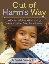 book Out of Harm's Way: A Parent's Guide to Protecting Young Children from Sexual Abuse