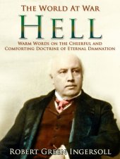 book Hell: Warm Words on the Cheerful and Comforting Doctrine of Eternal Damnation