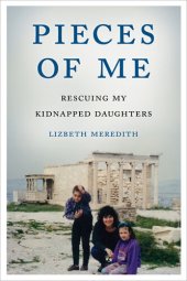 book Pieces of Me: Rescuing My Kidnapped Daughters