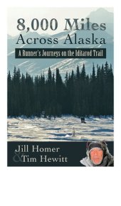 book 8,000 Miles Across Alaska: A Runner's Journeys on the Iditarod Trail