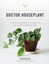 book Doctor Houseplant: An Indispensable Guide to Keeping Your Houseplants Happy and Healthy