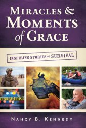 book Miracles & Moments of Grace: Inspiring Stories of Survival