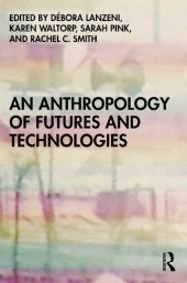 book An Anthropology of Futures and Technologies