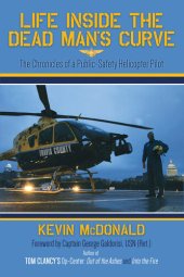 book Life Inside The Dead Man's Curve: The Chronicles of a Public-Safety Helicopter Pilot