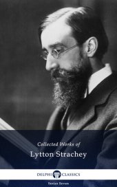 book Delphi Collected Works of Lytton Strachey (Illustrated)