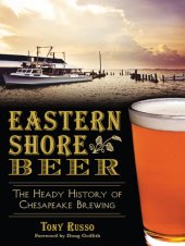 book Eastern Shore Beer: The Heady History of Chesapeake Brewing