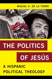 book The Politics of Jesús: A Hispanic Political Theology