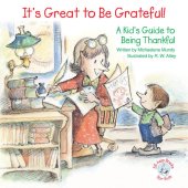 book It's Great to Be Grateful!: A Kid's Guide to Being Thankful