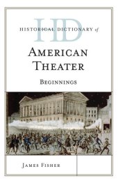 book Historical Dictionary of American Theater: Beginnings