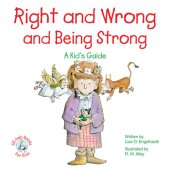 book Right and Wrong and Being Strong: A Kid's Guide