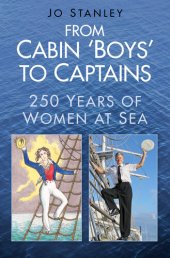 book From Cabin 'Boys' to Captains: 250 Years of Women at Sea