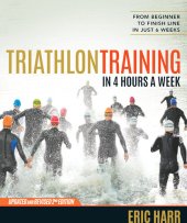 book Triathlon Training in 4 Hours a Week: From Beginner to Finish Line in Just 6 Weeks