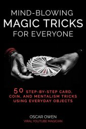 book Mind-Blowing Magic Tricks for Everyone: 50 Step-by-Step Card, Coin, and Mentalism Tricks That Anyone Can Do