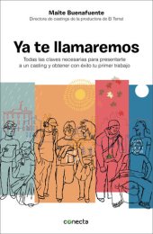 book Ya te llamaremos: Claves para presentarte a un cásting y obtener con éxito tu primer trabajo