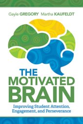 book The Motivated Brain: Improving Student Attention, Engagement, and Perseverance