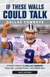 book Dallas Cowboys: Stories from the Dallas Cowboys Sideline, Locker Room, and Press Box