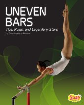 book Uneven Bars: Tips, Rules, and Legendary Stars