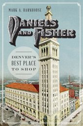 book Daniels and Fisher: Denver's Best Place to Shop