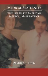 book Medical Fraternity: The Depth of American Medical Malpractice