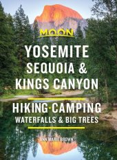 book Moon Yosemite, Sequoia & Kings Canyon: Hiking, Camping, Waterfalls & Big Trees