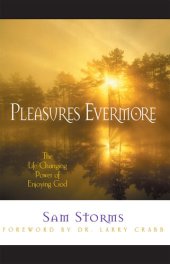 book Pleasures Evermore: The Life-Changing Power of Enjoying God