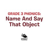 book Grade 3 Phonics--Name and Say That Object: Sight Word Books--Reading Aloud for 3rd Grade