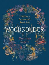 book Woodsqueer: Crafting a Sustainable Rural Life